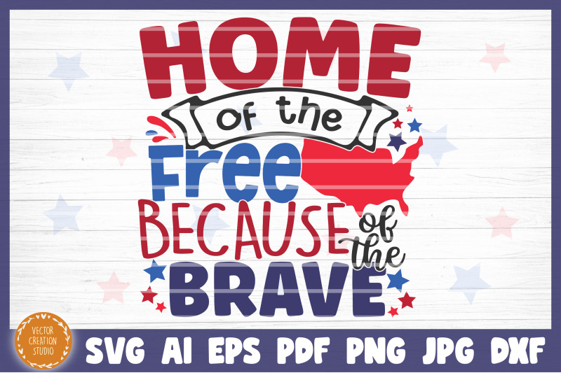 home-of-the-free-because-of-the-brave-4th-of-july-independence-day-svg