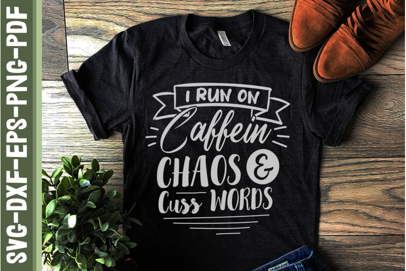 i-run-on-caffein-chaos-and-cuss-words