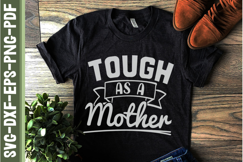 mother-039-s-day-tough-as-a-mother