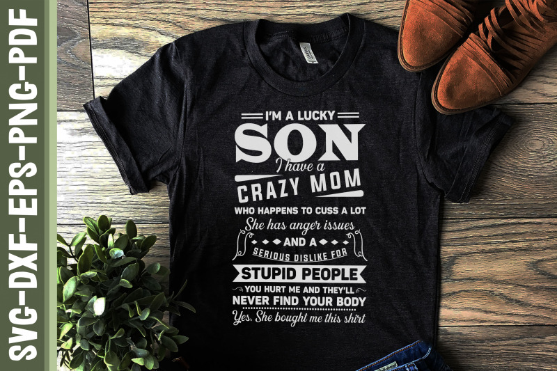 i-039-m-a-lucky-son-i-have-a-crazy-mom