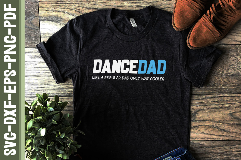 dance-dad-like-a-regular-dad-only-cooler