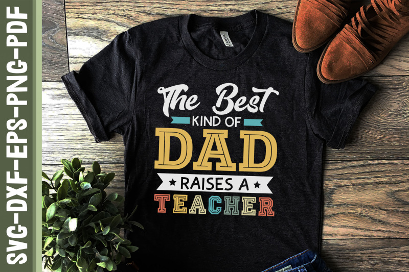 the-best-kind-of-dad-raises-a-teacher