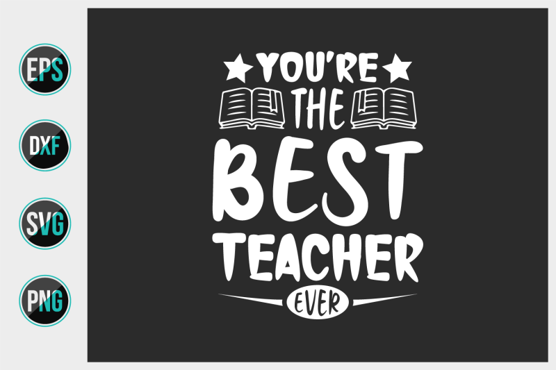 you-039-re-the-best-teacher-ever-svg