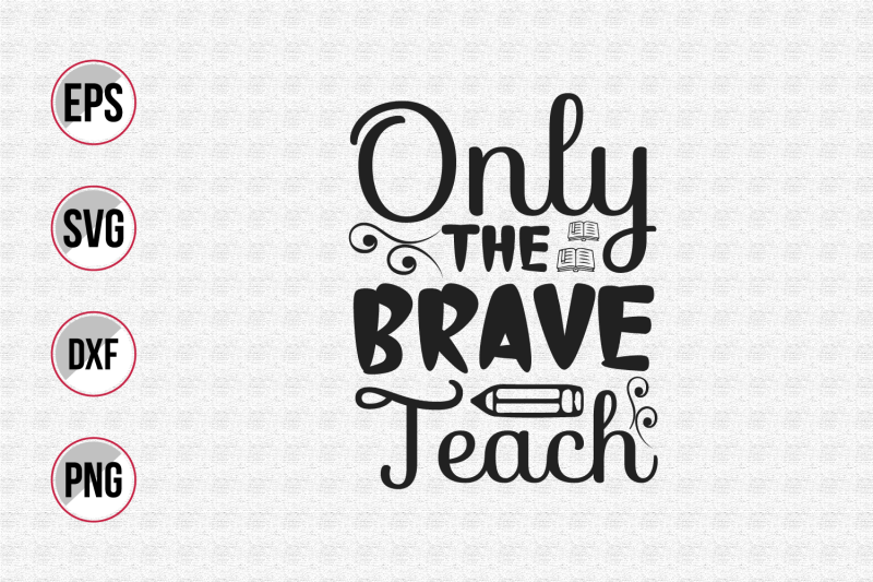 only-the-brave-teach-svg