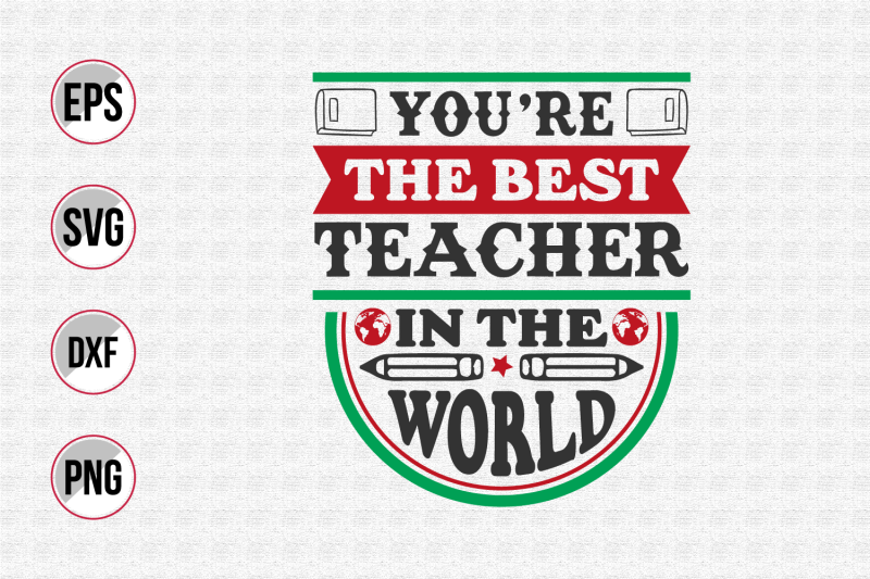 you-039-re-the-best-teacher-in-the-world-svg