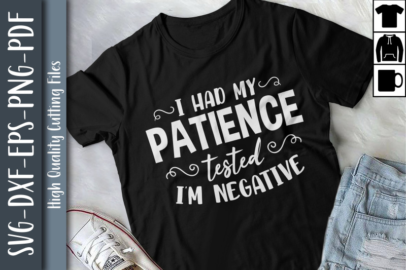 i-had-my-patience-tested-i-039-m-negative