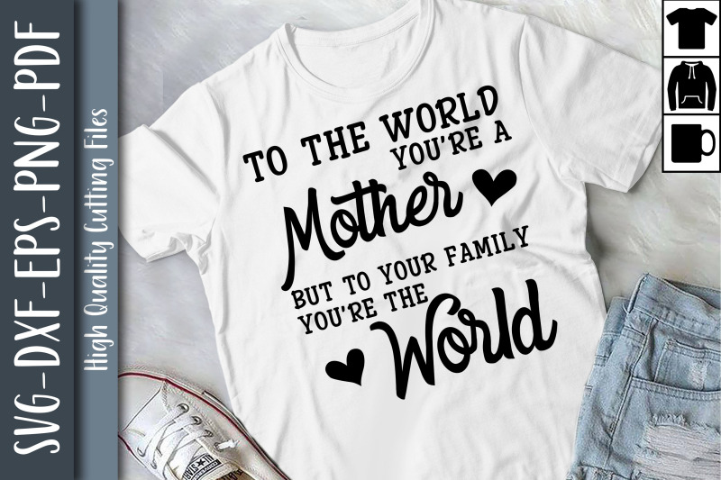 to-the-world-you-039-re-a-mother-love-you