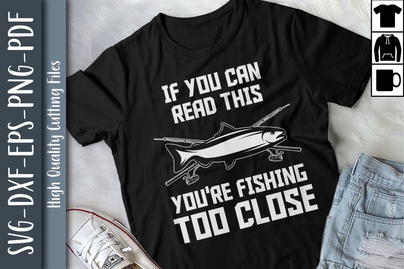 if-you-can-read-this-fishing-too-close