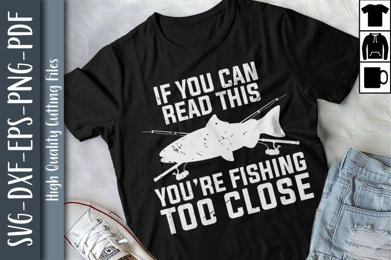 if-you-can-read-this-fishing-too-close