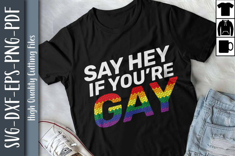 say-hey-if-you-039-re-gay-lgbtq-proud