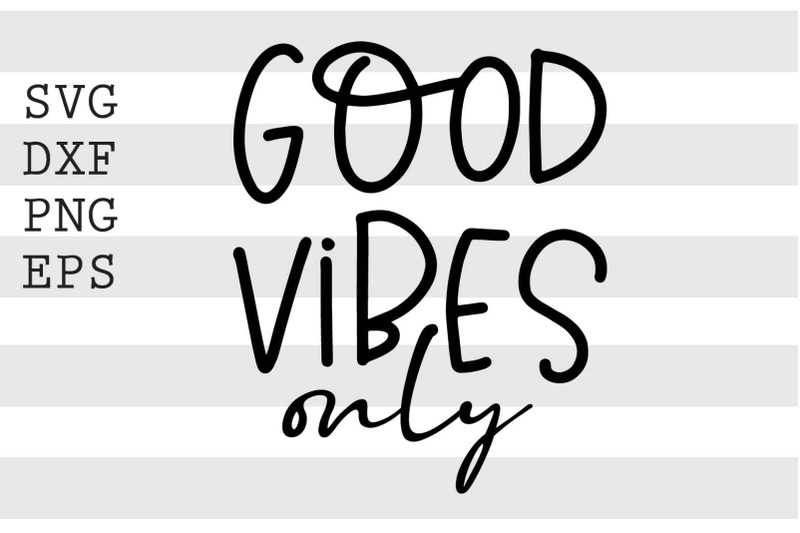 good-vibes-only-svg