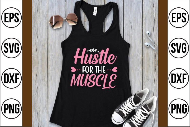 hustle-for-the-muscle-svg-cut-file