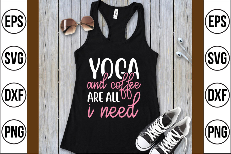 yoga-and-coffee-are-all-i-need-svg-cut-file