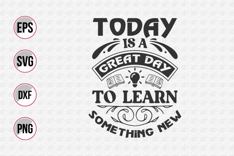 today-is-a-great-day-to-learn-something-new-svg