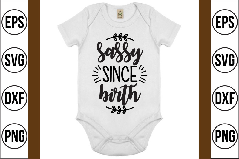 sassy-since-birth-svg-cut-file