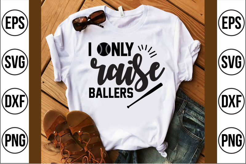 i-only-raise-ballers-svg-cut-file