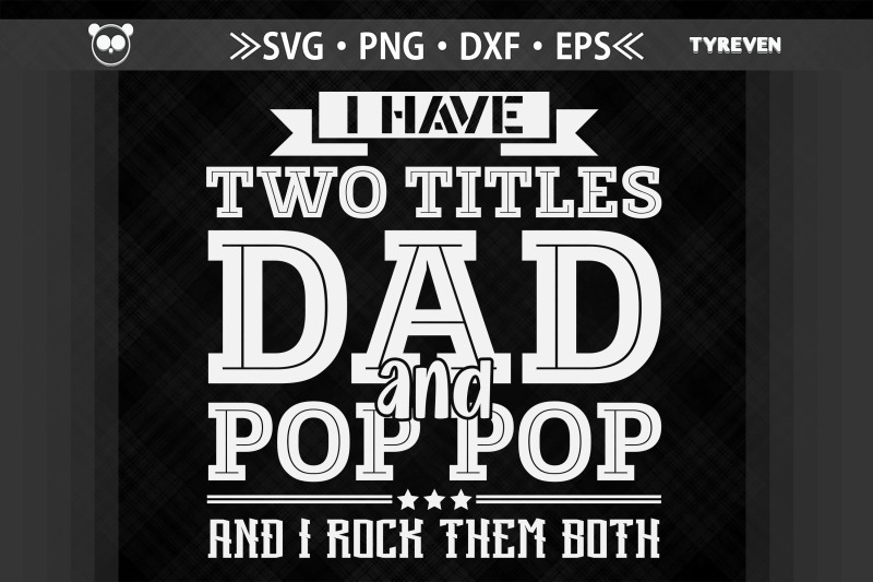 i-have-two-titles-dad-and-pop-pop