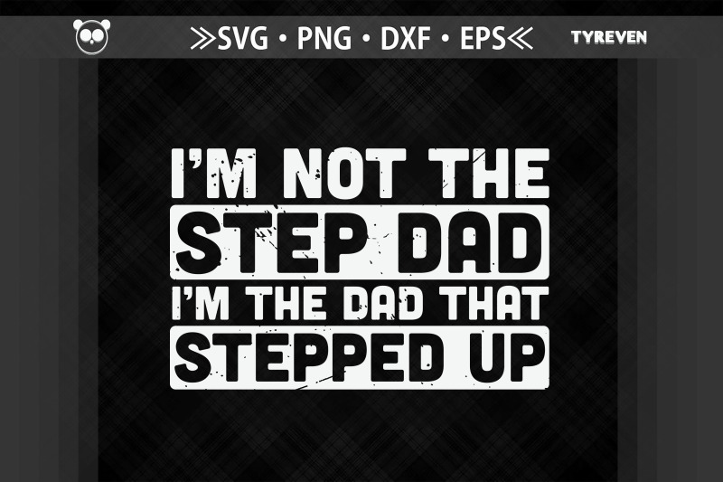 i-039-m-not-the-step-dad-father-039-s-day-gift