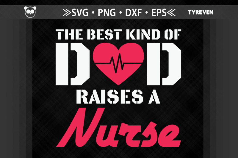 the-best-kind-of-dad-raises-a-nurse