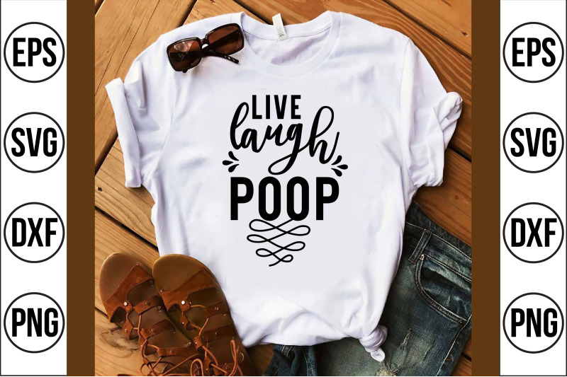 live-laugh-poop-svg-cut-file