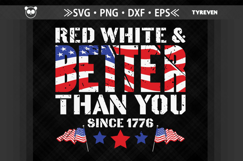 red-white-and-better-than-you-since-1776