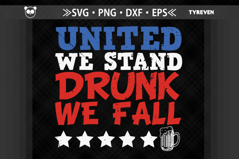 united-we-stand-drunk-we-fall-july-4th