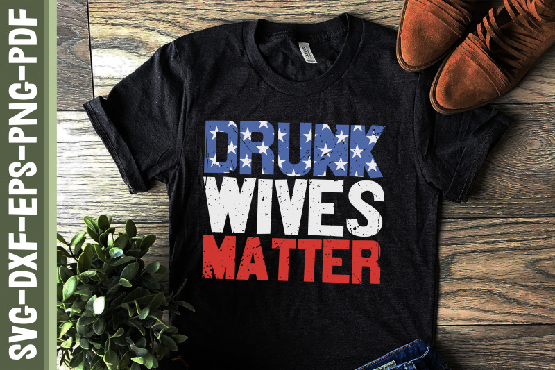 drunk-wives-matter-4th-of-july