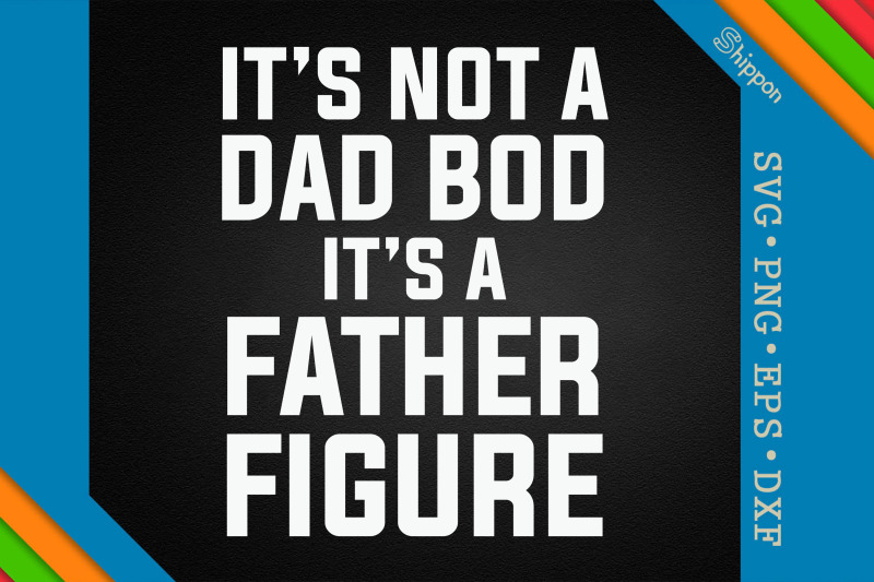 it-039-s-not-a-dad-bod-it-039-s-a-father-figure