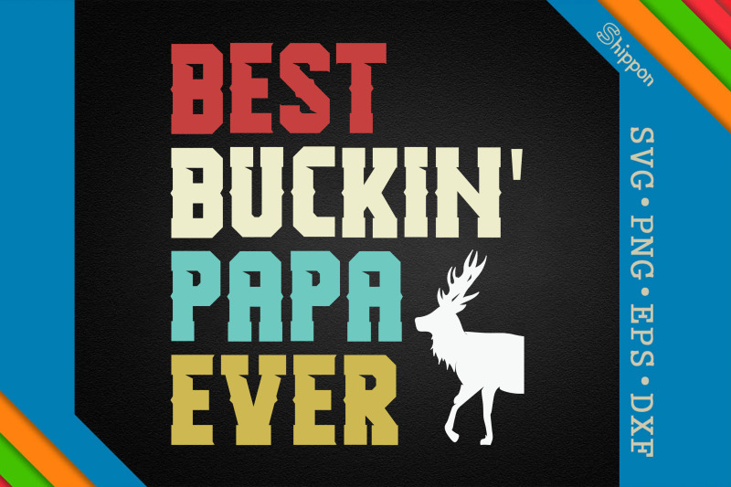 best-buckin-039-papa-ever-father-039-s-day