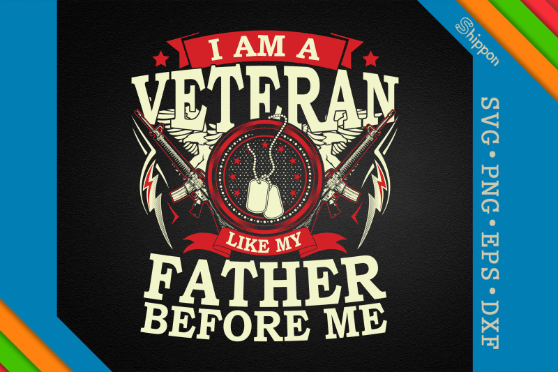 i-am-a-veteran-like-my-father-before-me