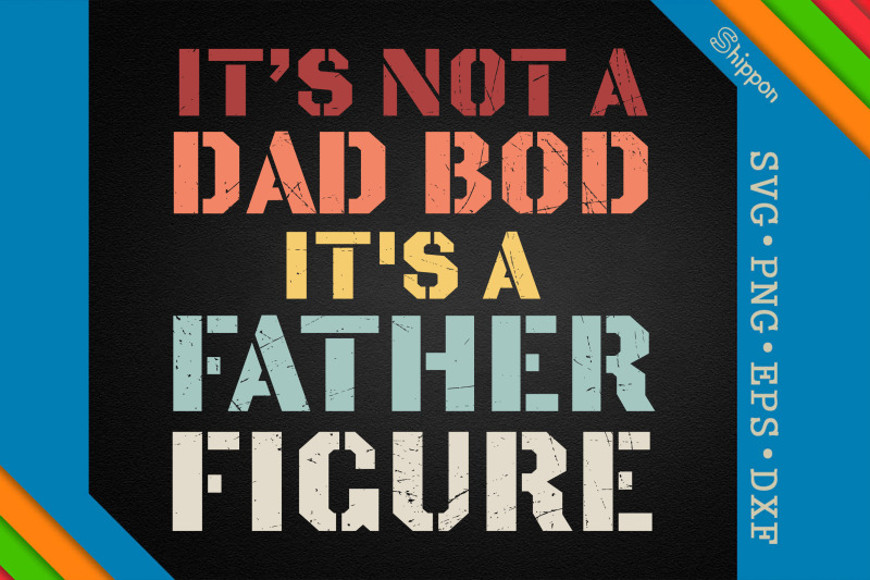 it-039-s-not-dad-bod-it-039-s-father-figure-dad