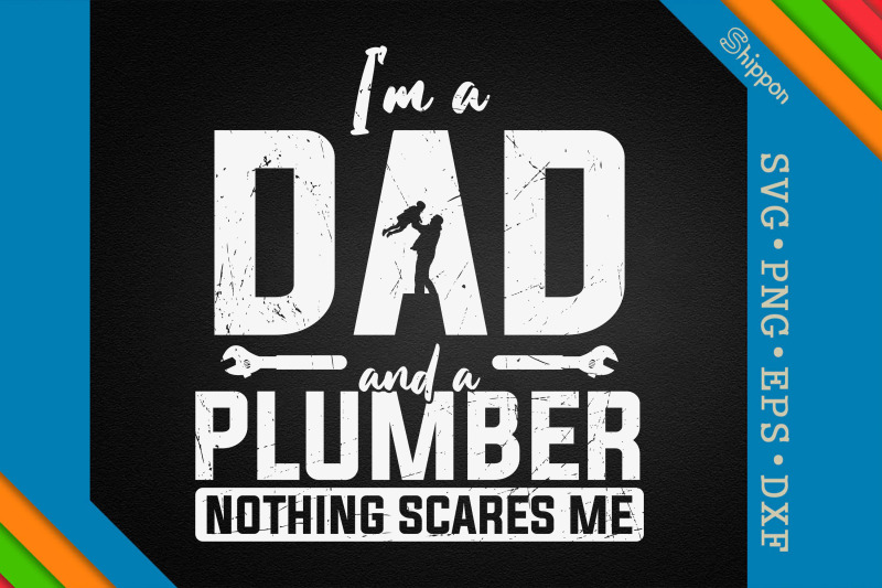 i-039-m-a-dad-and-a-plumber-father-039-s-day