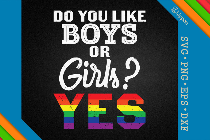 do-you-like-boys-or-girls-yes-lgbtqiap