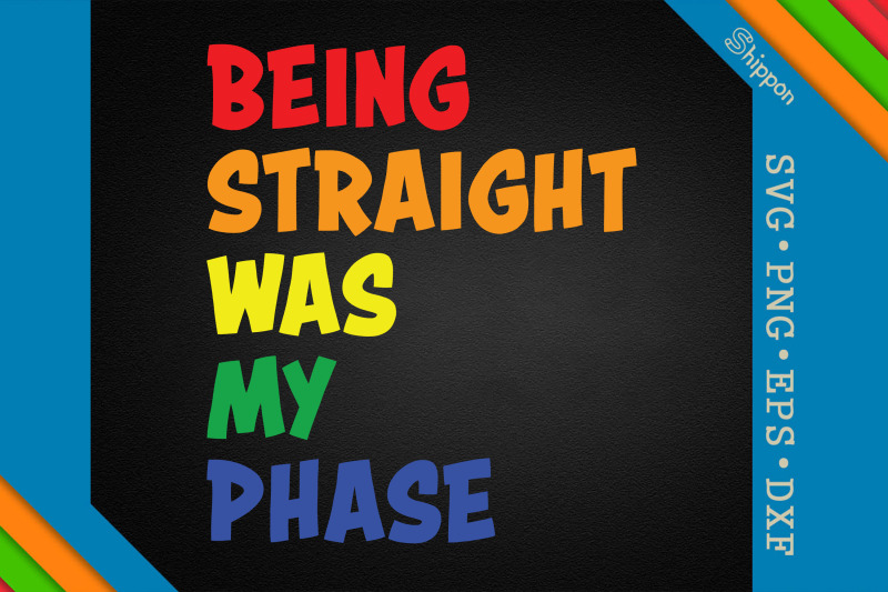 being-straight-was-my-phase-lgbtq