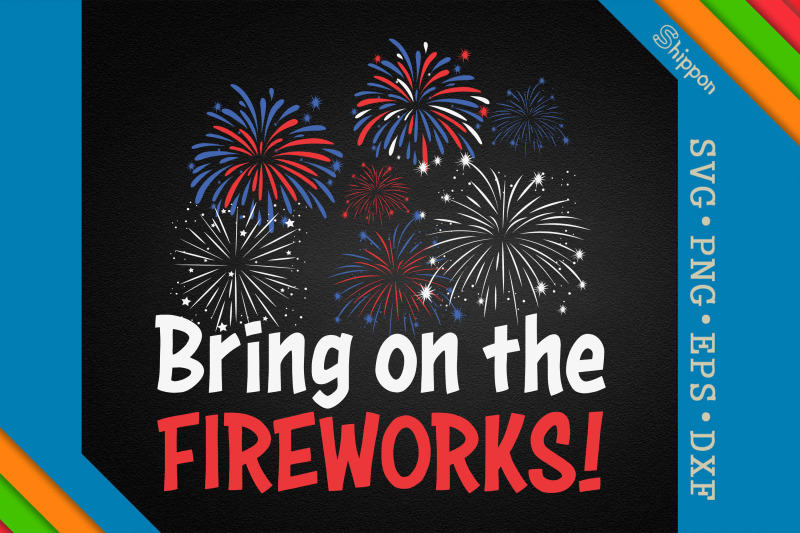 bring-on-the-fireworks-4th-of-july