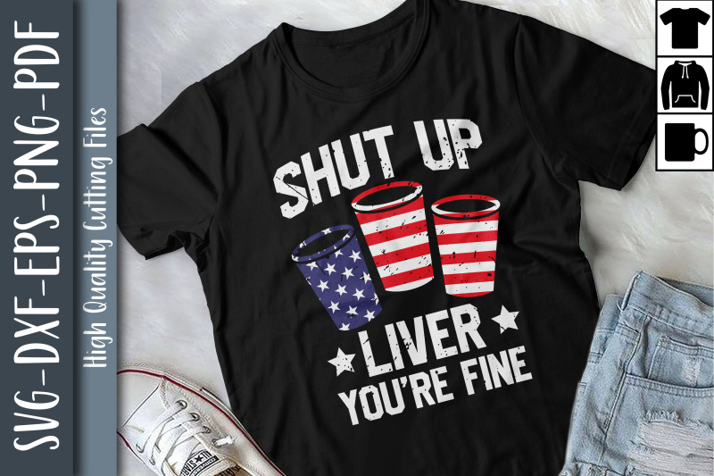 shut-up-liver-you-039-re-fine-4th-of-july