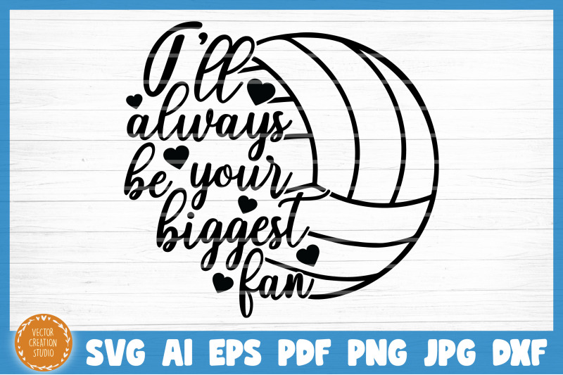 i-039-ll-always-be-your-biggest-fan-volleyball-svg-cut-file