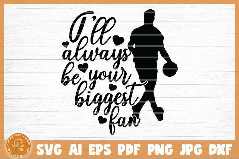 i-will-always-be-your-biggest-fan-basketball-svg-cut-file
