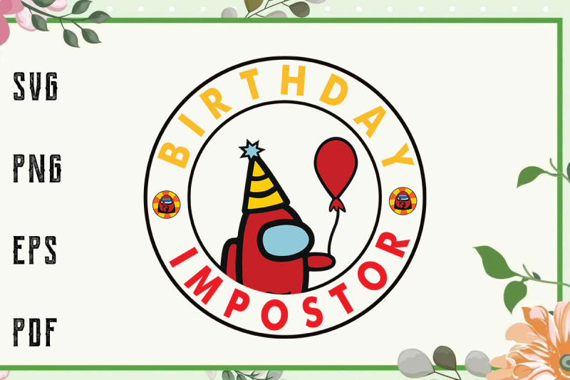 birthday-impostor-svg-file-for-cricut-for-silhouette-cut-file-dxf
