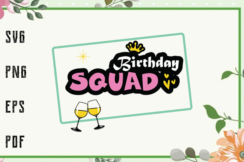 birthday-squad-wine-glass-svg-file-for-cricut-for-silhouette-cut-fi