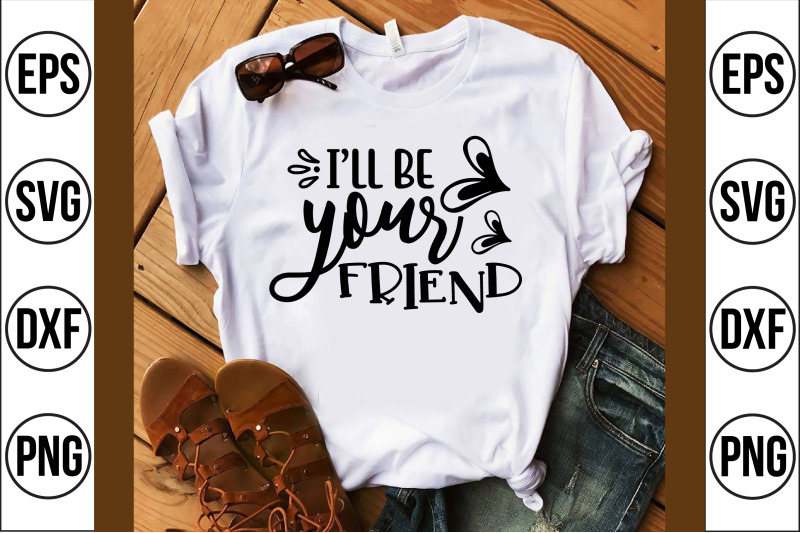 i-039-ll-be-your-friend-svg-cut-file