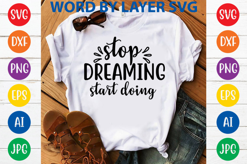 stop-dreaming-start-doing-svg