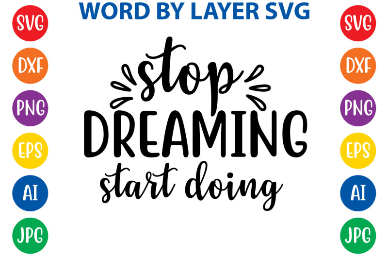 stop-dreaming-start-doing-svg