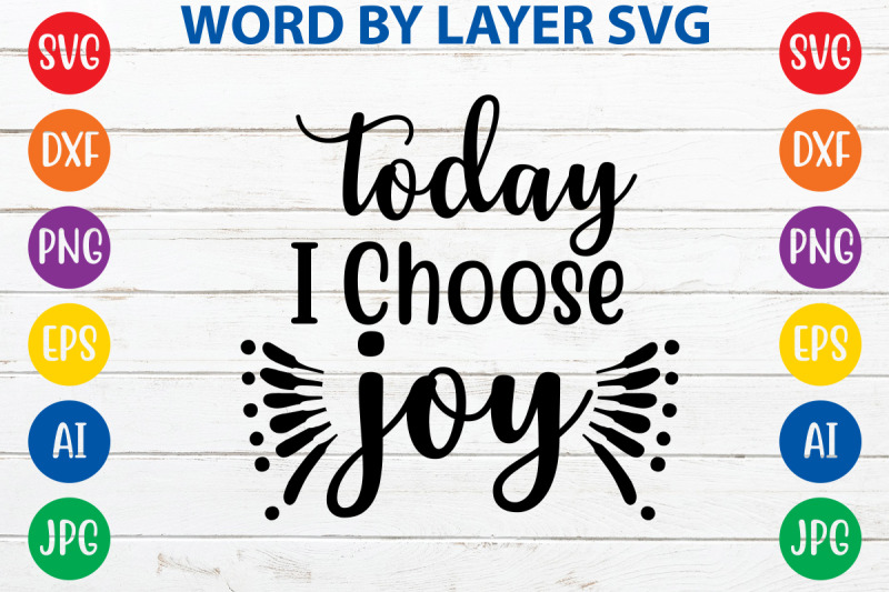 today-i-choose-joy-svg