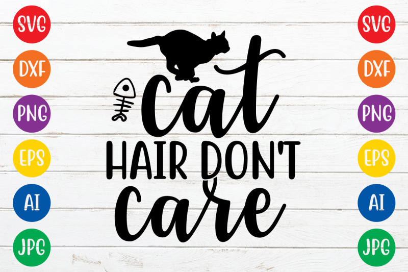 cat-hair-don-039-t-care-svg-cut-file