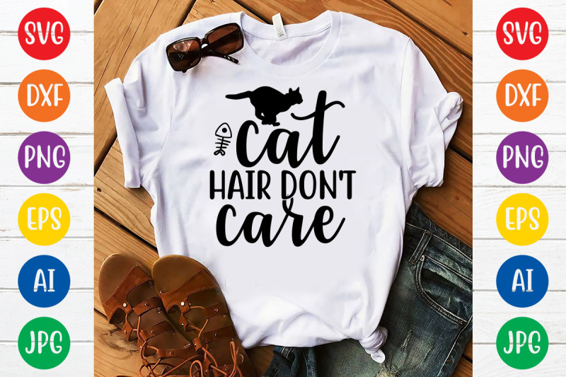 cat-hair-don-039-t-care-svg-cut-file