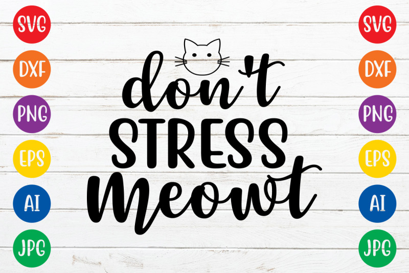 don-039-t-stress-meowt-svg-cut-file