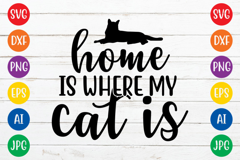 home-is-where-my-cat-is-svg-cut-file