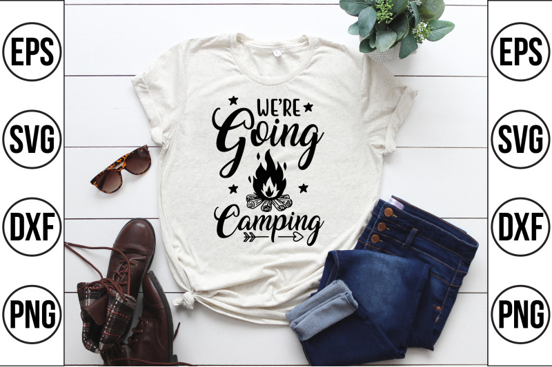 we-039-re-going-camping-svg-cut-file