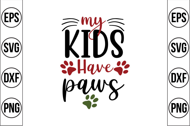 my-kids-have-paws-svg-cut-file